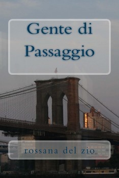 Gente di Passaggio - di Rossana del Zio